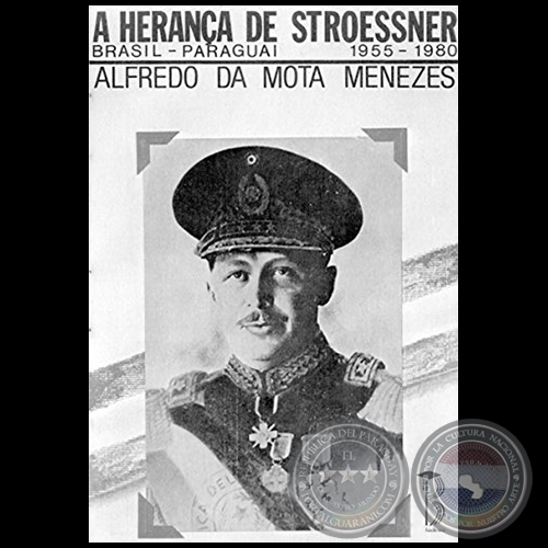 A HERENCA DE STROESSNER - Autor: ALFREDO DA MOTA MENEZES - Año 2017